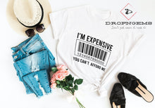 Load image into Gallery viewer, I'm expensive You Can't Afford Me Short-Sleeve Unisex T-Shirt