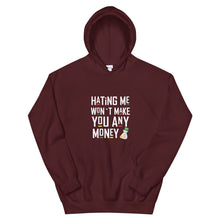 Load image into Gallery viewer, Hating me won't make you any money Unisex Hoodie