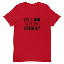 Load image into Gallery viewer, I tell Dad Jokes periodically Short-Sleeve T-Shirt