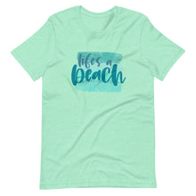 Load image into Gallery viewer, Life is a Beach Short-Sleeve Unisex T-Shirt