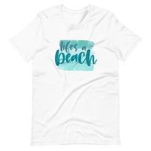 Load image into Gallery viewer, Life is a Beach Short-Sleeve Unisex T-Shirt