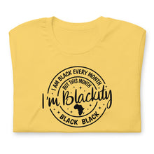 Load image into Gallery viewer, I'M BLACK EVERY MONTH Short-Sleeve Unisex T-Shirt