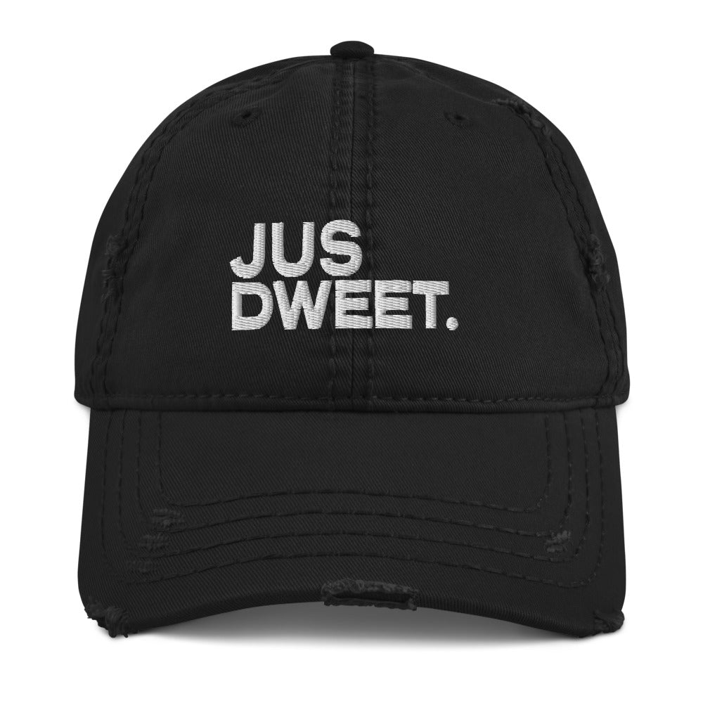 Jus Dweet Distressed Dad Hat