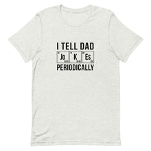 Load image into Gallery viewer, I tell Dad Jokes periodically Short-Sleeve T-Shirt
