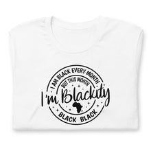 Load image into Gallery viewer, I&#39;M BLACK EVERY MONTH Short-Sleeve Unisex T-Shirt
